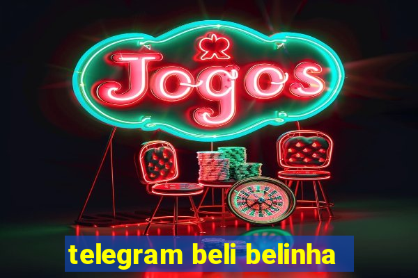 telegram beli belinha